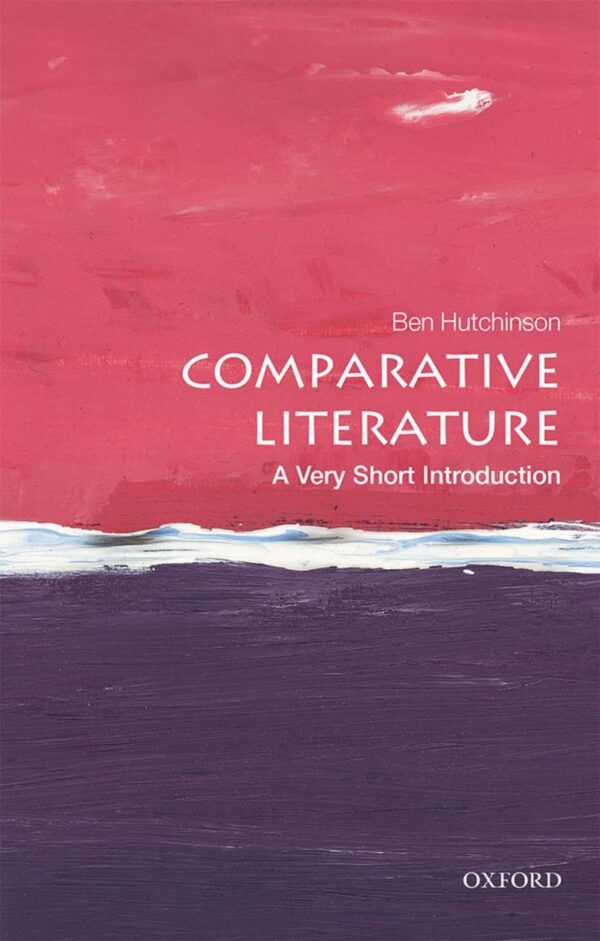Comparative Literature: A Very Short Introduction (Very Short Introductions)