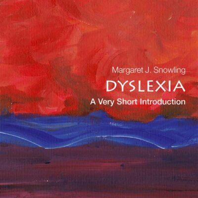 DYSLEXIA:A VERY SHORT INTRODUCTION VSI PAPER (Very Short Introductions)