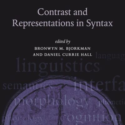 CONTRAST AND REPRESENTATIONS IN SYNTAX: 75 (Oxford Studies in Theoretical Linguistics)