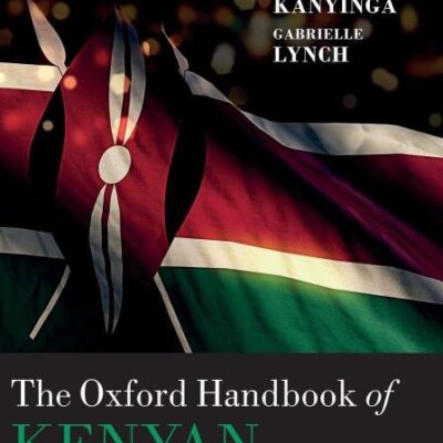 THE OXFORD HANDBOOK OF KENYAN POLITICS C (Oxford Handbooks)