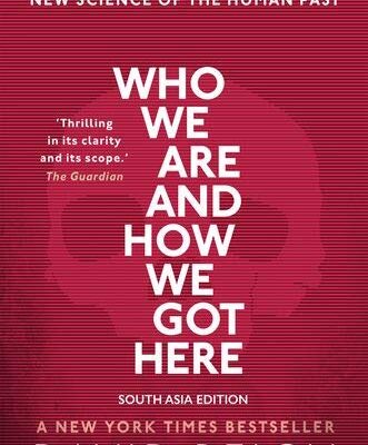 WHO WE ARE AND HOW WE GOT HERE EPZI P: Ancient DNA and the new science of the human past