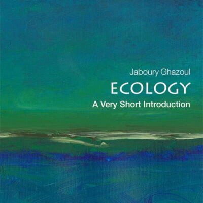 ECOLOGY: A VERY SHORT INTRODUCTION (Very Short Introductions)
