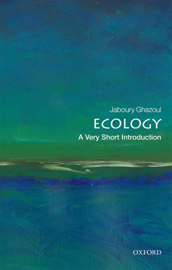 ECOLOGY: A VERY SHORT INTRODUCTION (Very Short Introductions)