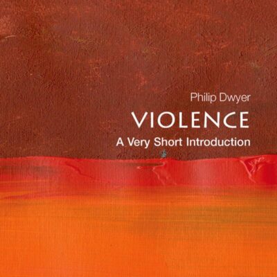 Violence: A Very Short Introduction