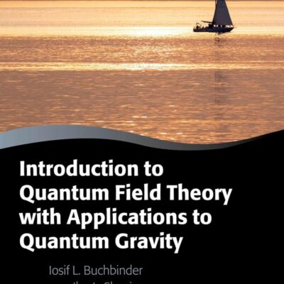 INTRODUCTION TO QUANTUM FIELD THEORY WITH APPLICATIONS TO QUANTUM GRAVITY (Oxford Graduate Texts)