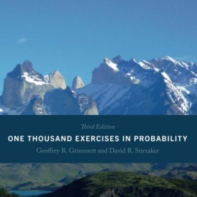 ONE THOUSAND EXERCISES IN PROBABILITY: Third Edition