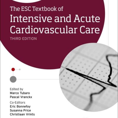 The Esc Textbook Of Intensive And Acute Cardiovascular Care (The European Society of Cardiology Series)