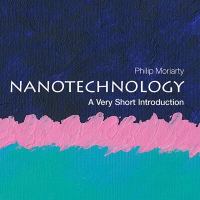 Nanotechnology: A Very Short Introduction: A History of the Russian Bathhouse