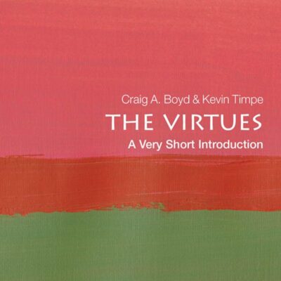 The Virtues: A Very Short Introduction