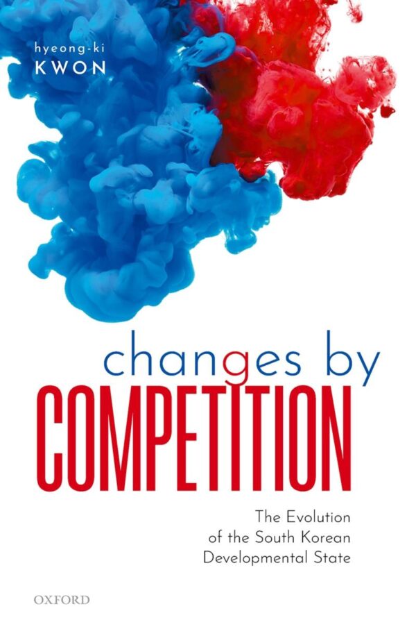 CHANGES BY COMPETITION C: The Evolution of the South Korean Developmental State