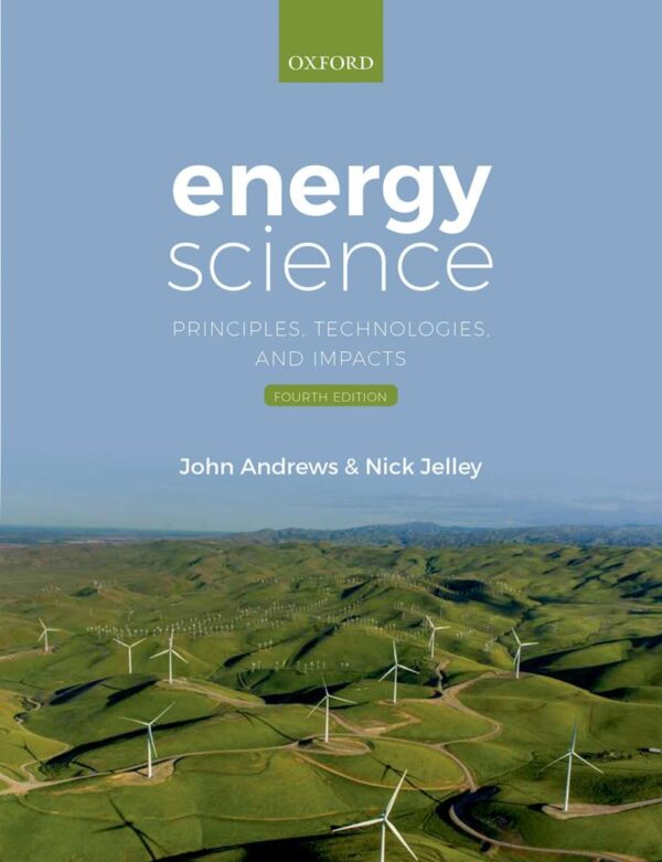 ENERGY SCIENCE 4E: Principles, Technologies, and Impacts