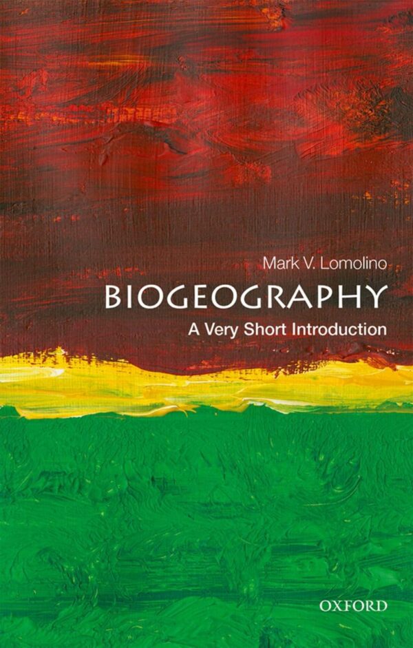 Biogeography: A Very Short Introduction (Very Short Introductions)