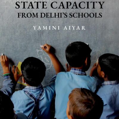 Lessons in State Capacity from Delhi's Schools
