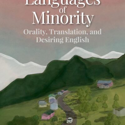 Languages of Minority: Orality, Translation, and Desiring English