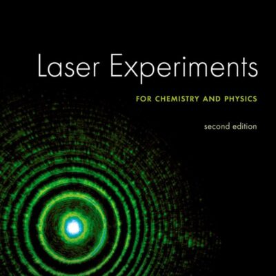Laser Experiments for Chemistry and Physics, Second Edition