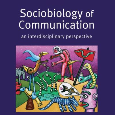 Sociobiology of Communication: an interdisciplinary perspective
