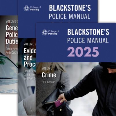 Blackstone's Police Manuals 2025: Crime + Evidence and Procedure + general Police Duties