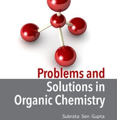 PROBLEMS AND SOLUTIONS IN ORGANIC CHEMISTRY
