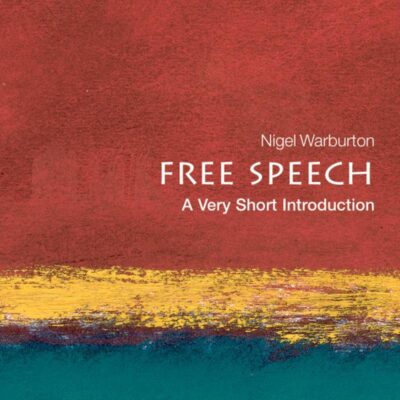 Free Speech: A Very Short Introduction (Very Short Introductions)