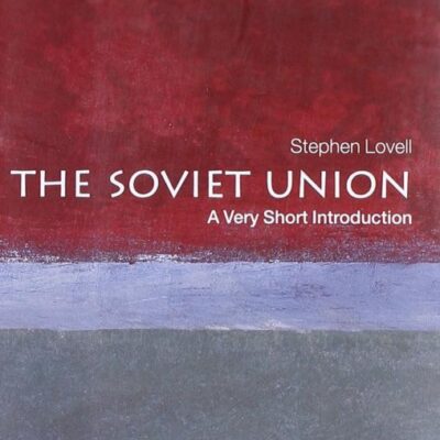 The Soviet Union: A Very Short Introduction
