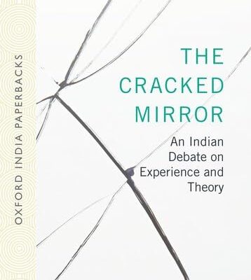THE CRACKED MIRROR OIP: An Indian Debate on Experience and Theory