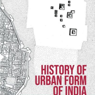 HISTORY OF URBAN FORM OF INDIA_C: From Beginning till 1900’s