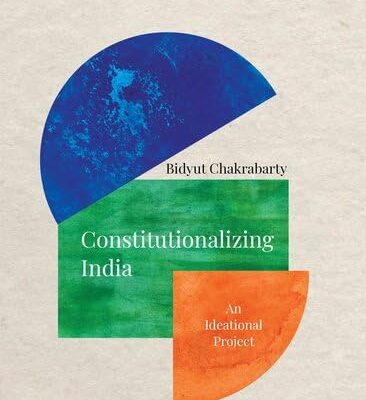 CONSTITUTIONALIZING INDIA C: An Ideational Project