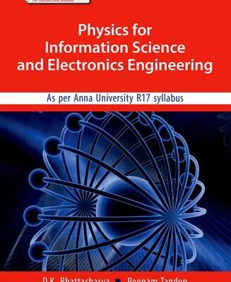 PHYSICS FOR INFORMATION SCIENCE AND ELECTRONICS ENGINEERING: As per Anna University R17 Syllabus