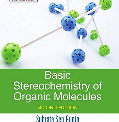 BASIC STEREOCHEMISTRY OF ORGANIC MOLECULES 2E