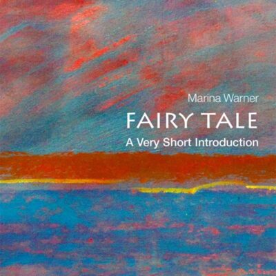 FAIRY TALE: A VERY SHORT INTRODUCTION