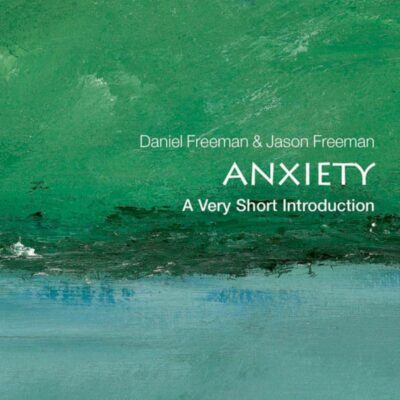 Anxiety: A Very Short Introduction