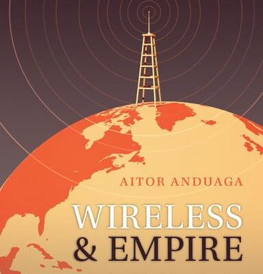 Wireless and Empire: Geopolitics, Radio Industry, and Ionosphere in the British Empire, 1918-1939