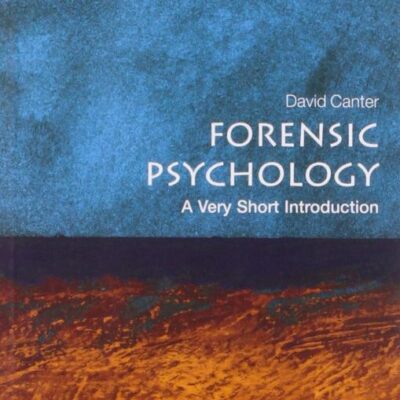 Forensic Psychology: A Very Short Introduction (Very Short Introductions)