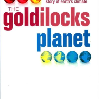 The Goldilocks Planet: The 4 billion year story of Earth's climate