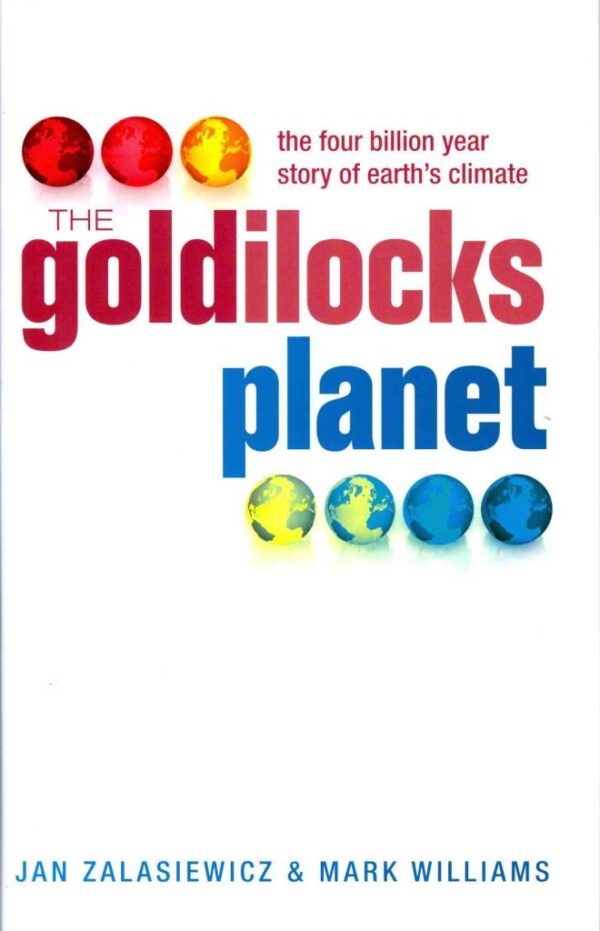 The Goldilocks Planet: The 4 billion year story of Earth's climate