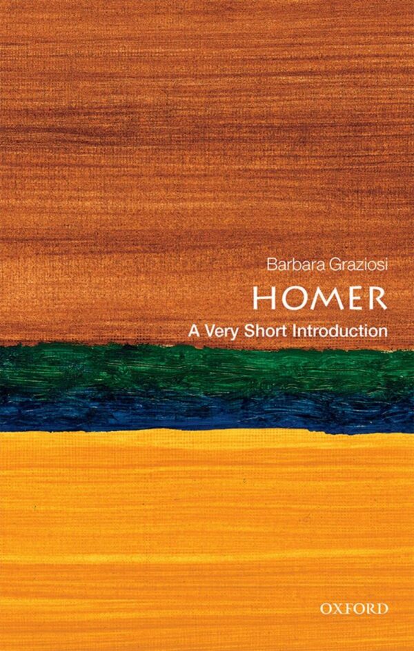 HOMER: A VERY SHORT INTRODUCTION (Very Short Introductions)