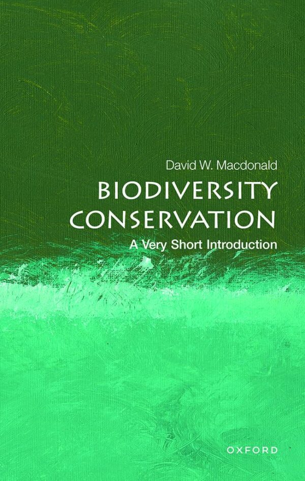 Biodiversity Conservation: A Very Short Introduction