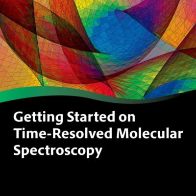 GETTING STARTED ON TIME-RESOLVED MOLECULAR SPECTROSCOPY