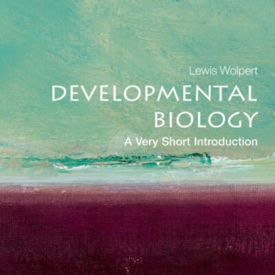 DEVELOPMENTAL BIOLOGY: A VERY SHORT INTRODUCTION (Very Short Introductions)