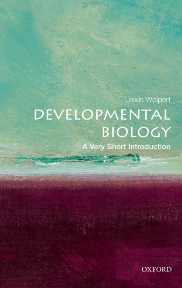 DEVELOPMENTAL BIOLOGY: A VERY SHORT INTRODUCTION (Very Short Introductions)