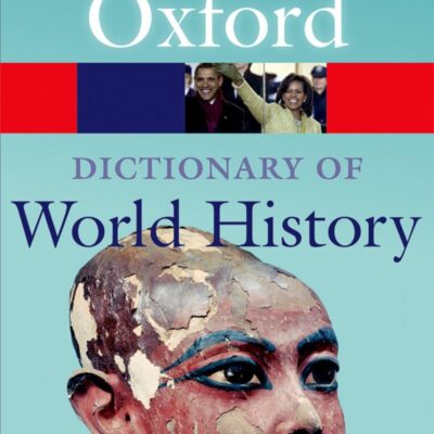 DICTIONARY OF WORLD HISTORY 3RD EDITION