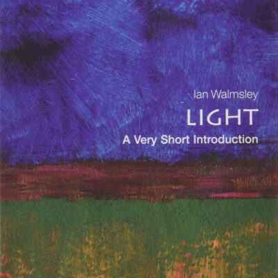 LIGHT: A VERY SHORT INTRODUCTION