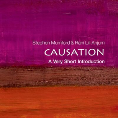 Causation: A Very Short Introduction: Arabic and Islamic Studies in the Seventeenth Century