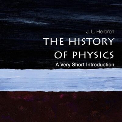 HISTORY OF PHYSICS P VSI: A Very Short Introduction (Very Short Introductions)