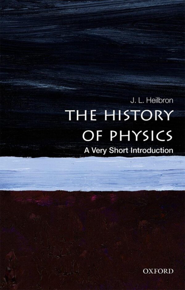 HISTORY OF PHYSICS P VSI: A Very Short Introduction (Very Short Introductions)