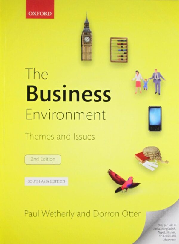 BUSINESS ENVIRONMENT, 2ND EDN: Themes and Issues