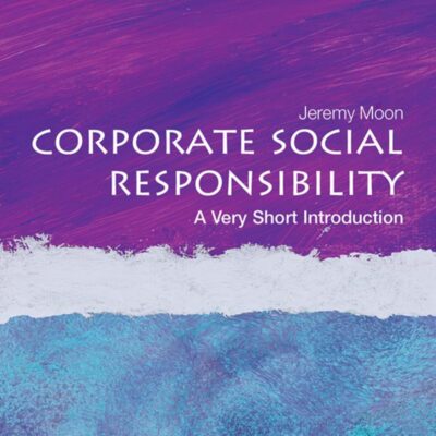 CORPORATE SOCIAL RESPONSIBILITY : A VERY SHORT INTRODUCTION