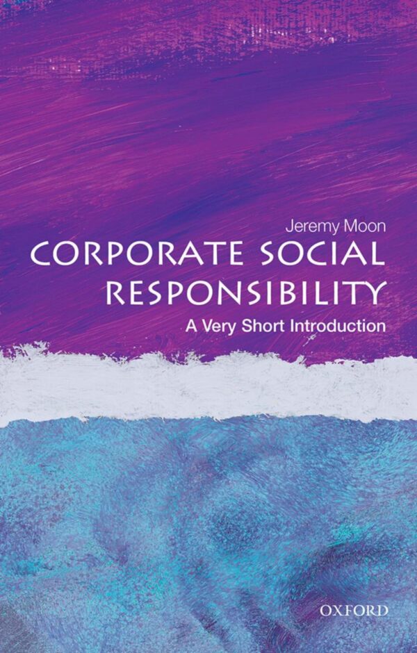 CORPORATE SOCIAL RESPONSIBILITY : A VERY SHORT INTRODUCTION