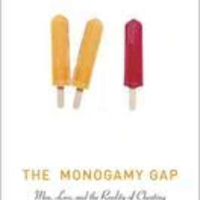 The Monogamy Gap: Men, Love, and the Reality of Cheating (Sexuality, Identity, and Society)