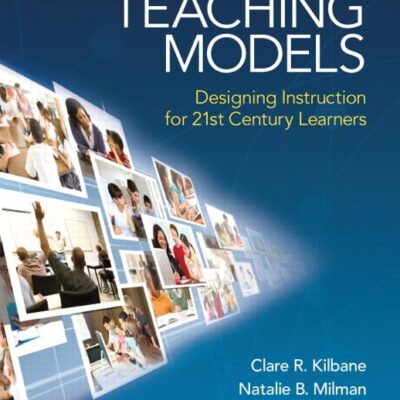 Teaching Models: Designing Instruction for 21st Century Learners: New 2013 Curriculum and Instruction Titles